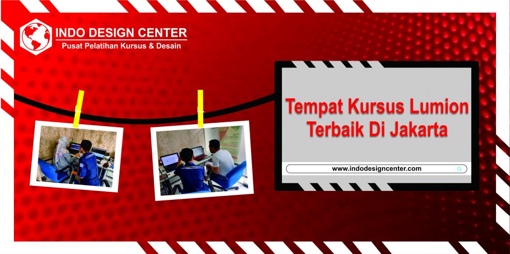 Tempat Kursus Lumion Terbaik Di Jakarta