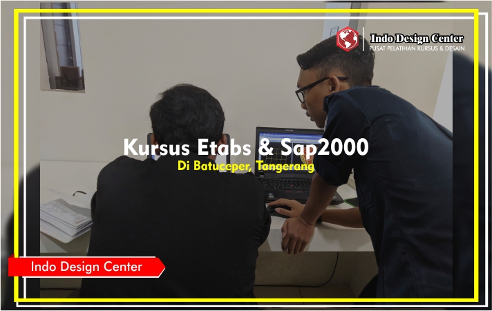 Kursus - Etabs - Sap2000 - Struktur - Mas -Ghazi - Ghossan - H - Indo-Design-Center-Batuceper- Tangerang