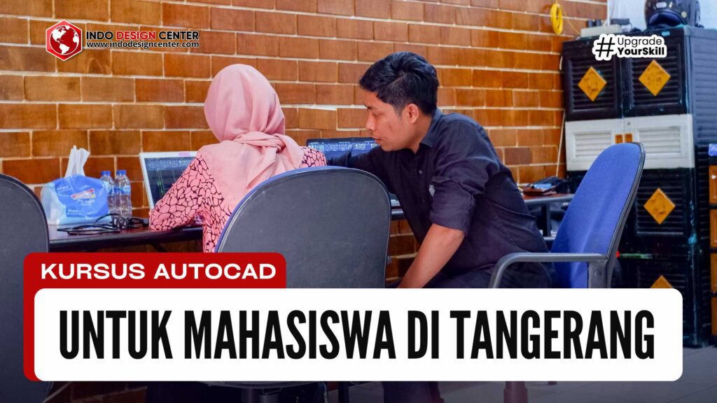 Kursus AutoCAD untuk Mahasiswa di Tangerang - Banten
