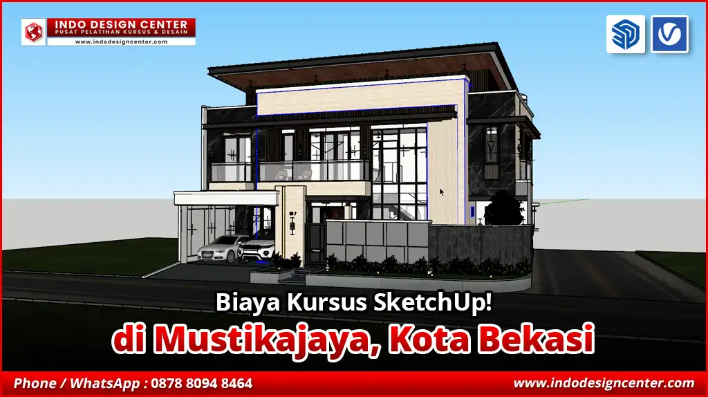 Biaya Kursus SketchUp di Mustikajaya, Kota Bekasi