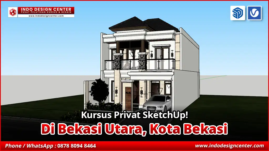 Kursus Privat SketchUp di Bekasi Utara, Kota Bekasi