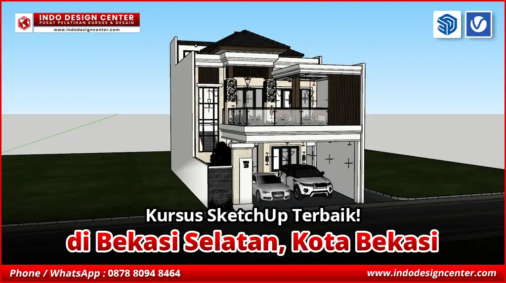 Kursus SketchUp Terbaik - Bersertifikat di Bekasi Selatan, Kota Bekasi