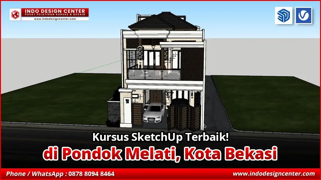 Kursus SketchUp Terbaik - Bersertifikat di Pondok Melati, Kota Bekasi