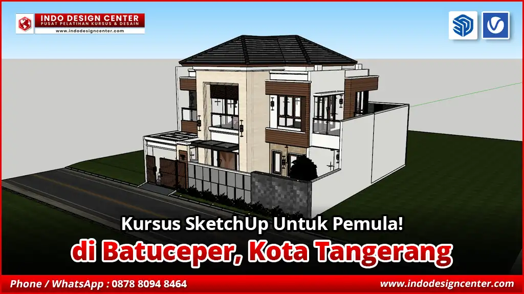 Kursus SketchUp Untuk Pemula di Batuceper, Kota Tangerang