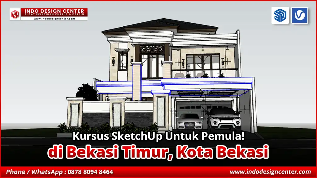 Kursus SketchUp Untuk Pemula di Bekasi Timur, Kota Bekasi