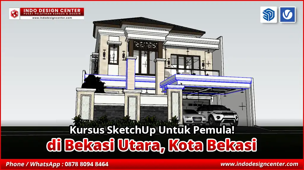 Kursus SketchUp Untuk Pemula di Bekasi Utara, Kota Bekasi