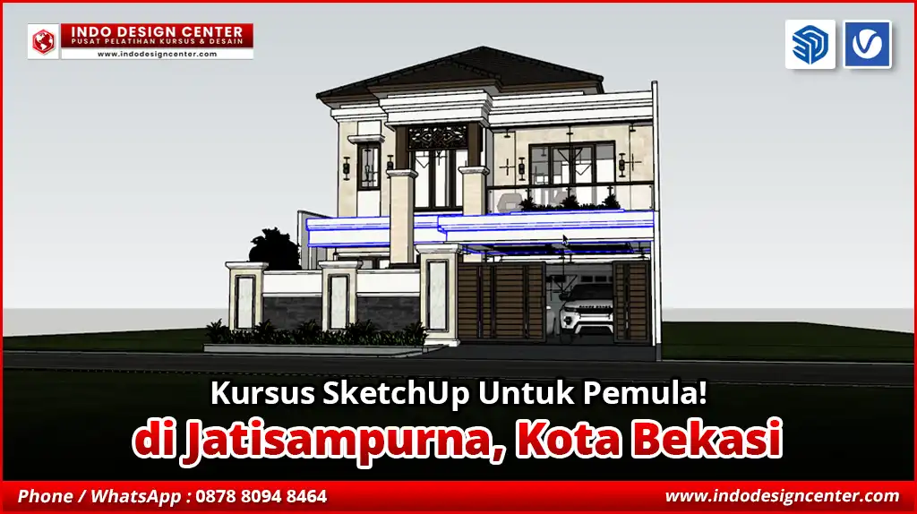 Kursus SketchUp Untuk Pemula di Jatisampurna, Kota Bekasi