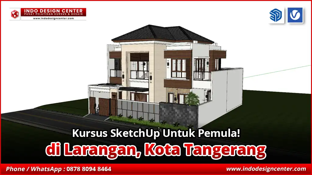 Kursus SketchUp Untuk Pemula di Larangan, Kota Tangerang
