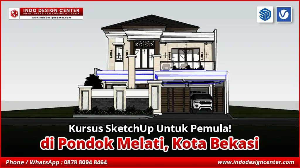 Kursus SketchUp Untuk Pemula di Pondok Melati, Kota Bekasi