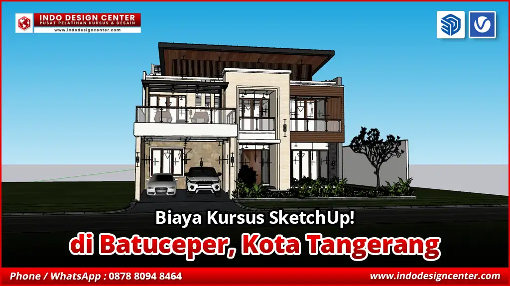 Biaya Kursus SketchUp di Batuceper, Kota Tangerang