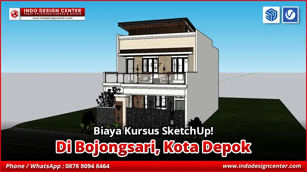 Biaya Kursus SketchUp di Bojongsari, Kota Depok