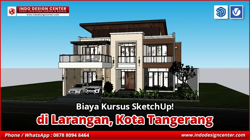 Biaya Kursus SketchUp di Larangan, Kota Tangerang