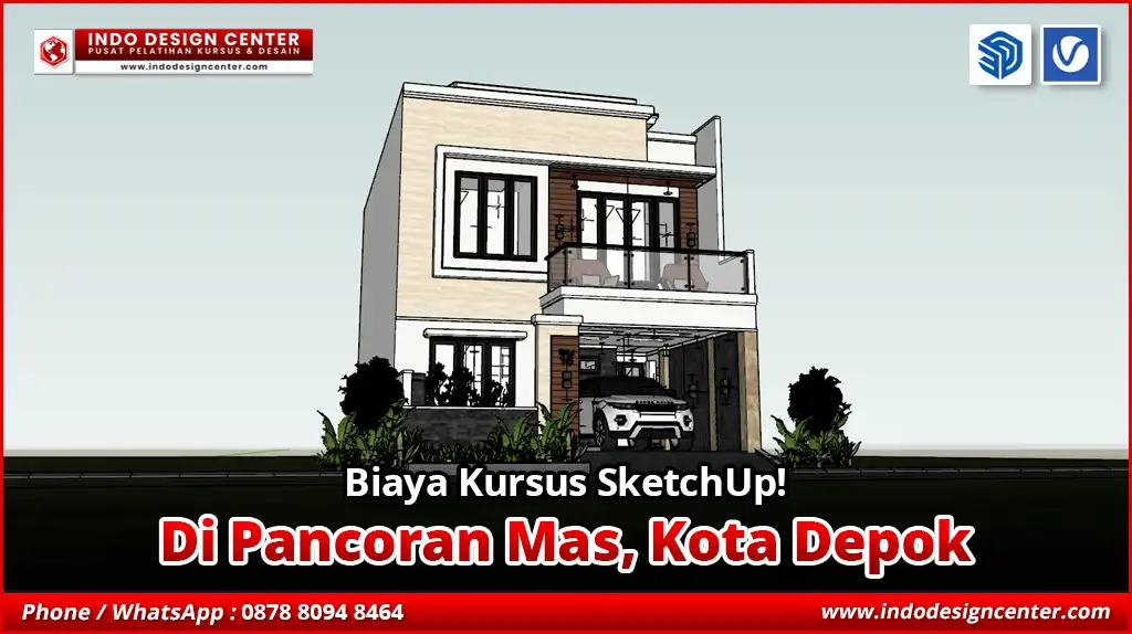 Biaya Kursus SketchUp di Pancoran Mas, Kota Depok