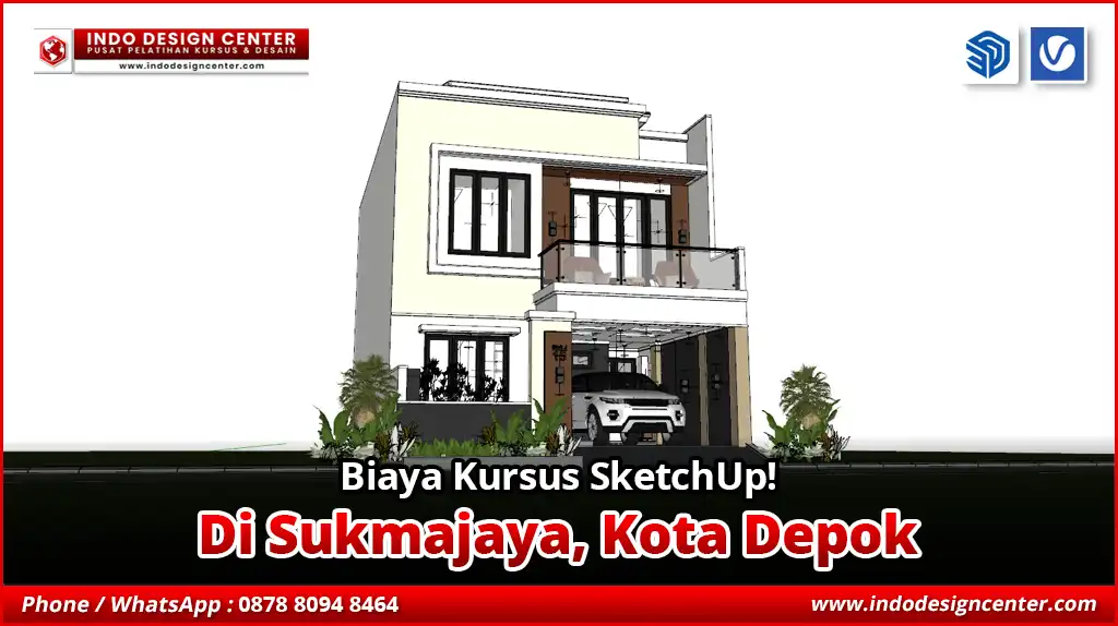 Biaya Kursus SketchUp di Sukmajaya, Kota Depok