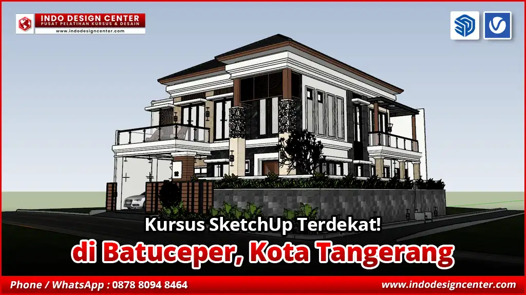 Kursus SketchUp Terdekat di Batuceper, Kota Tangerang