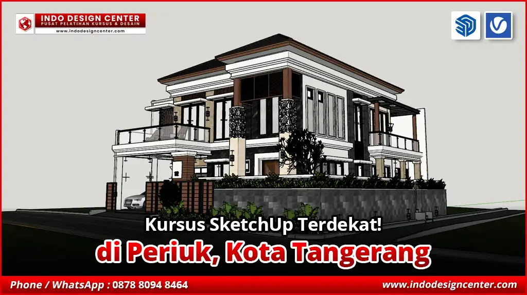 Kursus SketchUp Terdekat di Periuk, Kota Tangerang