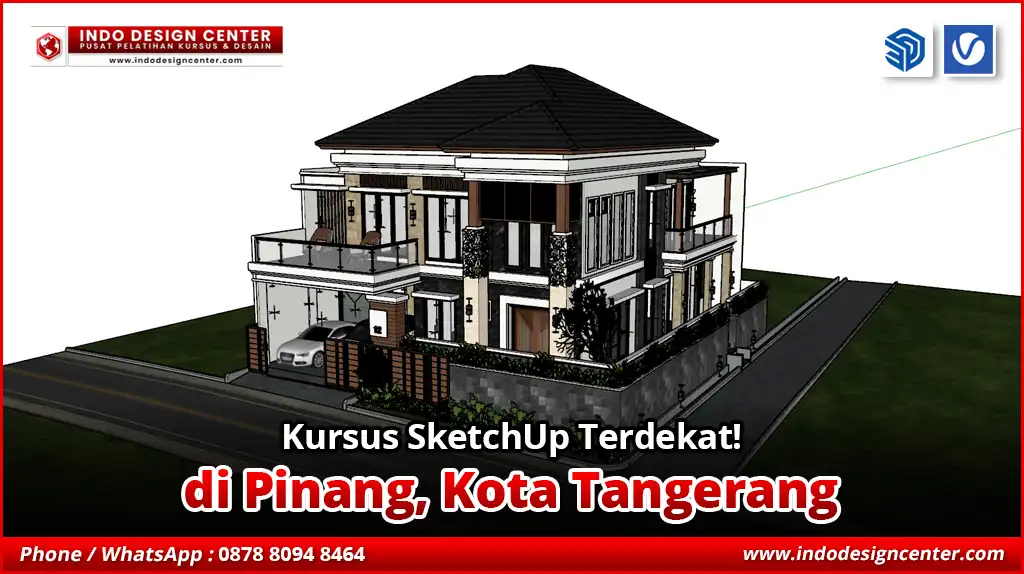 Kursus SketchUp Terdekat di Pinang, Kota Tangerang