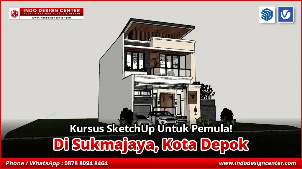 Kursus SketchUp Untuk Pemula di Sukmajaya, Kota Depok