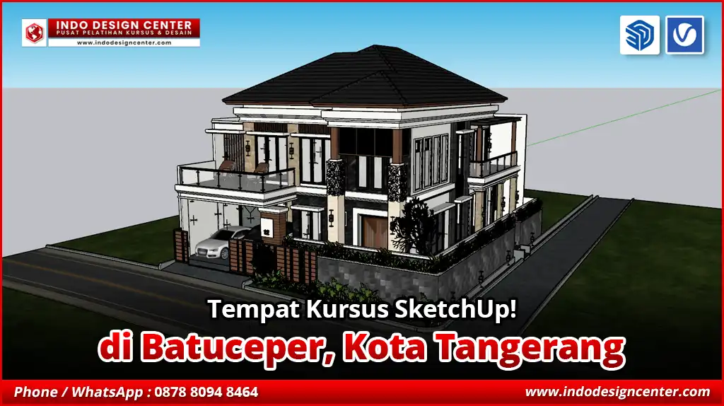 Tempat Kursus SketchUp di Batuceper, Kota Tangerang