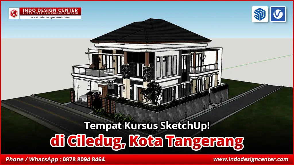 Tempat Kursus SketchUp di Ciledug, Kota Tangerang