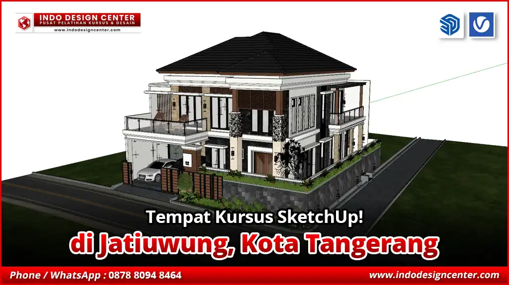 Tempat Kursus SketchUp di Jatiuwung, Kota Tangerang