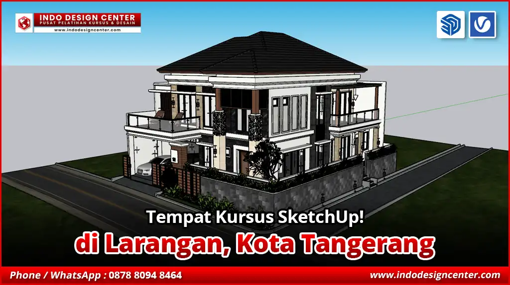 Tempat Kursus SketchUp di Larangan, Kota Tangerang