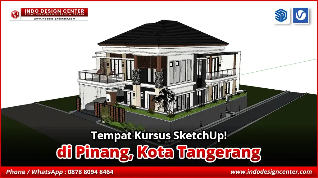 Tempat Kursus SketchUp di Pinang, Kota Tangerang