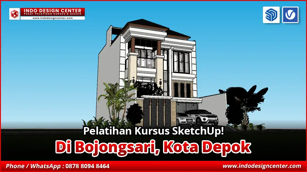 Pelatihan Kursus SketchUp di Bojongsari, Kota Depok