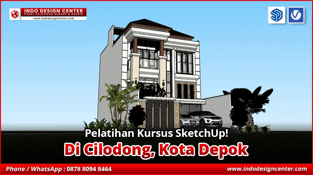 Pelatihan Kursus SketchUp di Cilodong, Kota Depok