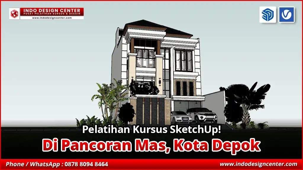 Pelatihan Kursus SketchUp di Pancoran Mas, Kota Depok