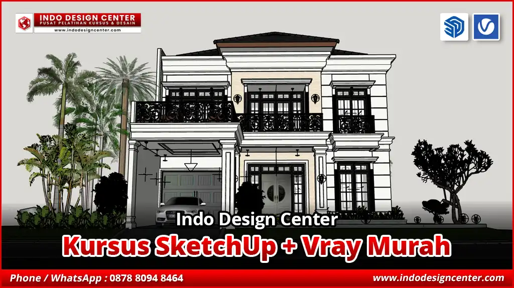 Kursus SketchUp + Vray Murah Instruktur Berpengalaman